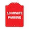 Signmission Designer Series Sign-10 Minute Parking, Red & White Aluminum Sign, 18" x 24", RW-1824-24636 A-DES-RW-1824-24636 - alternate 1